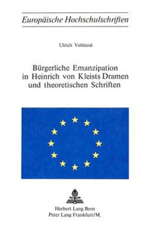 Cover of Buergerliche Emanzipation in Heinrich Von Kleists Dramen Und Theoretischen Schriften