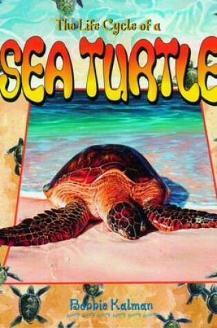 Cover of The Life Cycle of a Sea Turtle