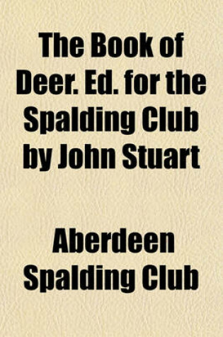 Cover of The Book of Deer. Ed. for the Spalding Club by John Stuart