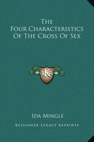 Cover of The Four Characteristics of the Cross of Sex