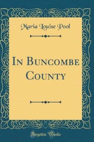 Cover of In Buncombe County (Classic Reprint)