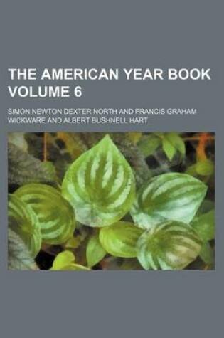 Cover of The American Year Book Volume 6