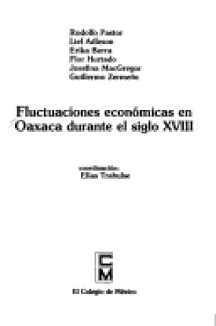 Cover of Fluctuaciones Economicas En Oaxaca Durante El Siglo XVIII