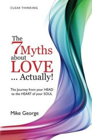 Cover of 7 Myths about Love Actually: The Journey