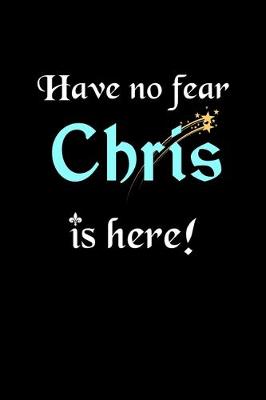 Book cover for Have No Fear, Chris Is Here