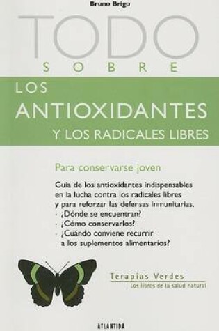 Cover of Todo Sobre los Antioxidantes y los Radicales Libres