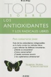 Book cover for Todo Sobre los Antioxidantes y los Radicales Libres