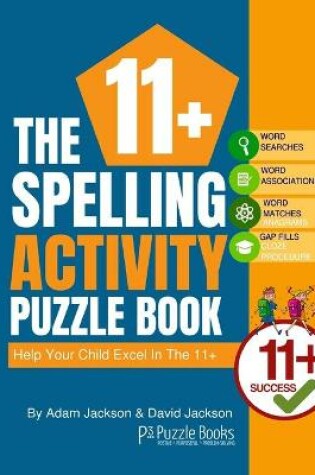 Cover of The 11+ Spelling Activity Puzzle Book