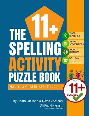 Book cover for The 11+ Spelling Activity Puzzle Book