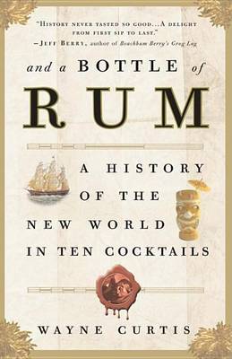 Book cover for And a Bottle of Rum: A History of the New World in Ten Cocktails