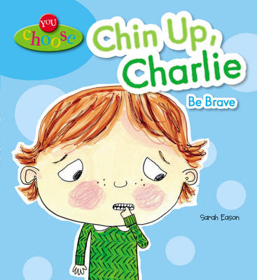 Book cover for You Choose!: Chin Up, Charlie Be Brave
