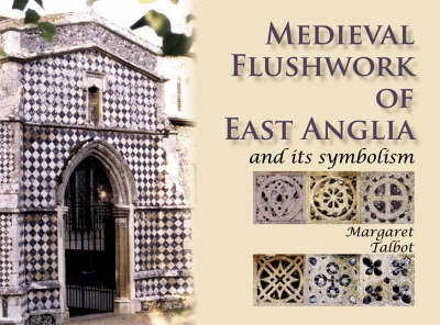 Book cover for Medieval Flushwork of East Anglia