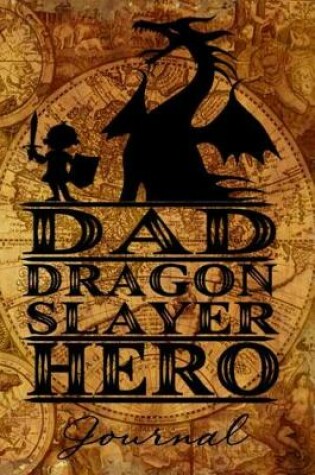 Cover of Dad Dragon Slayer Hero Journal