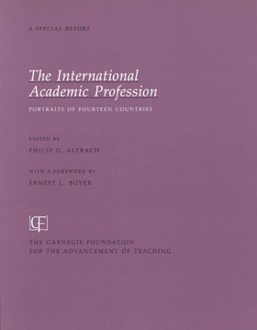 Book cover for The International Academic Profession - Portraits of Fourteen Countries: the Carnegie Foundation for the Advancement of Teaching