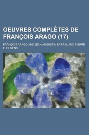 Cover of Oeuvres Completes de Francois Arago Volume 17