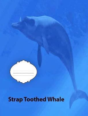 Book cover for Strap Toothed Whale College Ruled Line Paper Composition Book