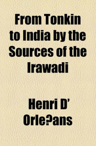 Cover of From Tonkin to India by the Sources of the Irawadi, January '95-January '96