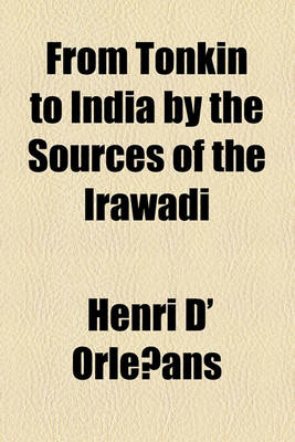 Book cover for From Tonkin to India by the Sources of the Irawadi, January '95-January '96