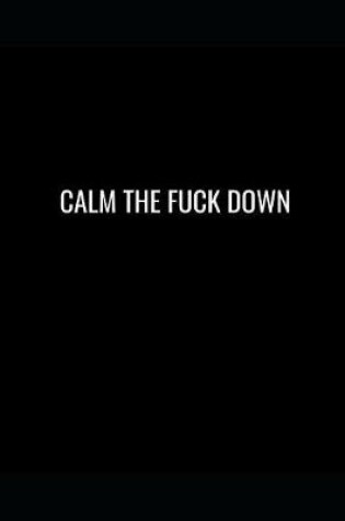 Cover of Calm the Fuck Down