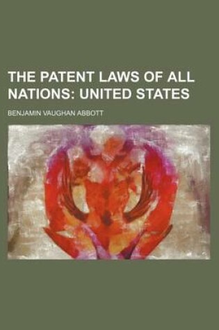 Cover of The Patent Laws of All Nations Volume 2; United States