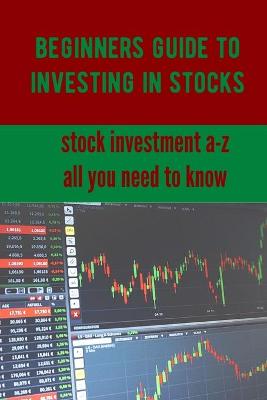 Cover of Beginners Guide to Investing in Stocks