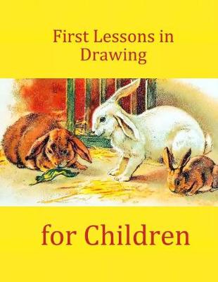 Book cover for First Lessons in Drawing for Children