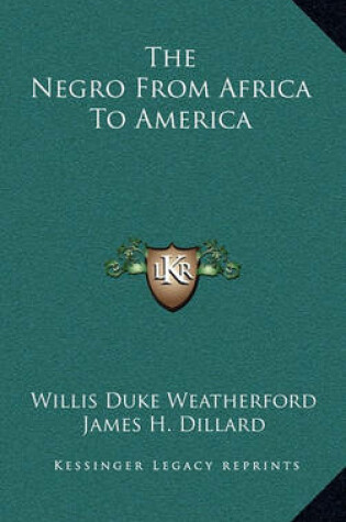 Cover of The Negro from Africa to America