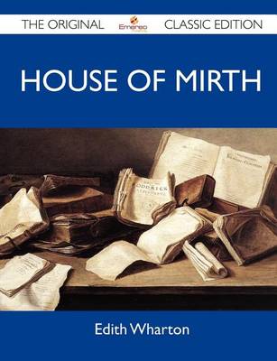 Book cover for House of Mirth - The Original Classic Edition