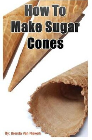 Cover of How To Make Sugar Cones