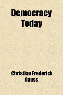 Book cover for Democracy Today; An American Interpretation