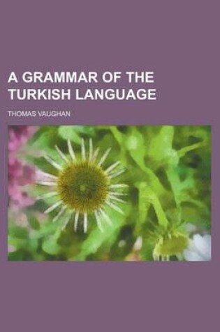 Cover of A Grammar of the Turkish Language