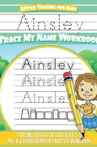 Cover of Ainsley Letter Tracing for Kids Trace My Name Workbook