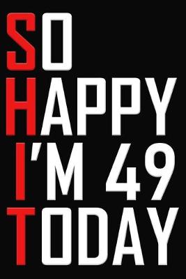 Book cover for So Happy I'm 49 Today