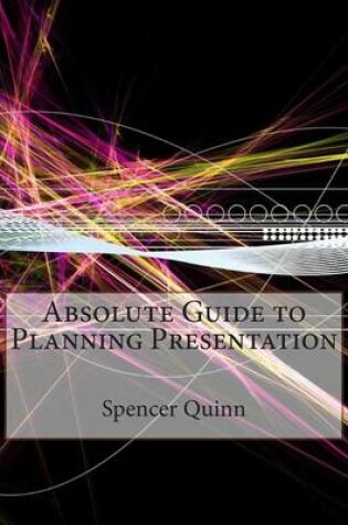 Cover of Absolute Guide to Planning Presentation