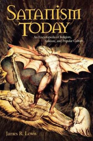 Cover of Satanism Today: An Encyclopedia of Religion, Folklore, and Popular Culture