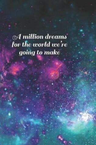 Cover of A million dreams for the world we're going to make