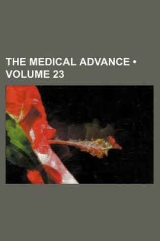 Cover of The Medical Advance (Volume 23)