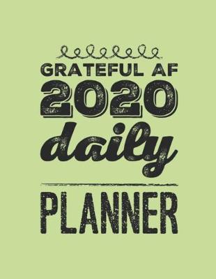 Book cover for Grateful AF 2020 Daily Planner