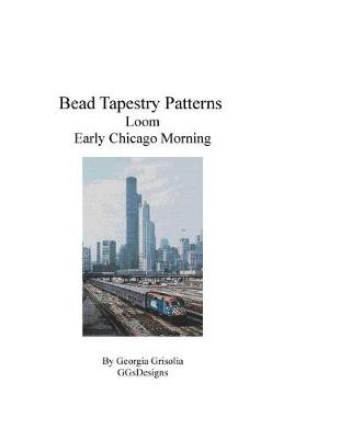 Book cover for Bead Tapestry Patterns Loom Early Chicago Morning