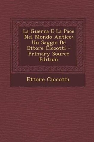 Cover of La Guerra E La Pace Nel Mondo Antico