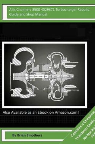 Cover of Allis Chalmers 3500 4029371 Turbocharger Rebuild Guide and Shop Manual