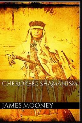 Book cover for Cherokees Shamanism and Traditions