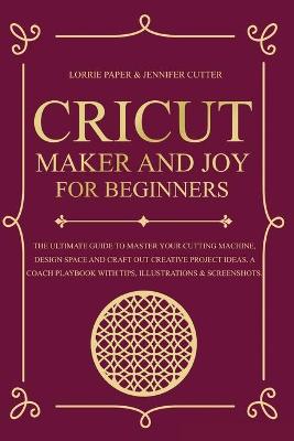 Cover of Cricut Maker And Joy For Beginners
