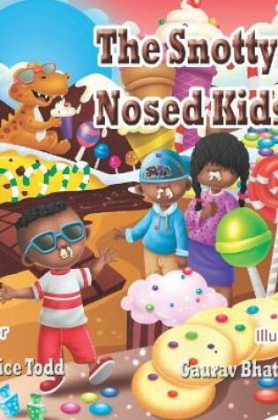 Cover of The Snotty Nosed Kids