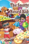 Book cover for The Snotty Nosed Kids