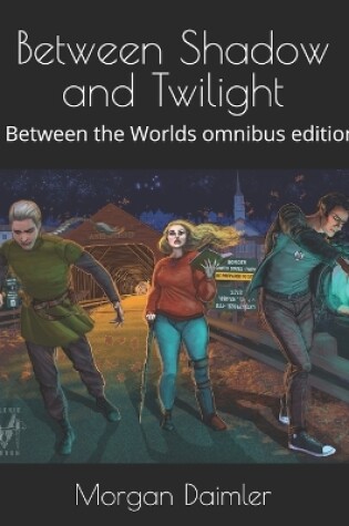 Cover of Between Shadow and Twilight