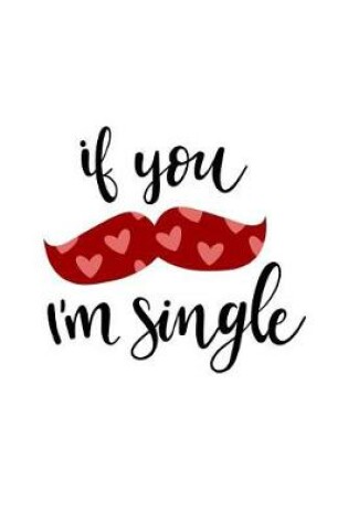 Cover of If You Mustache I'm Single