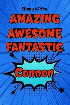 Book cover for Diary of the Amazing Awesome Fantastic Connor