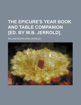 Book cover for The Epicure's Year Book and Table Companion [Ed. by W.B. Jerrold].