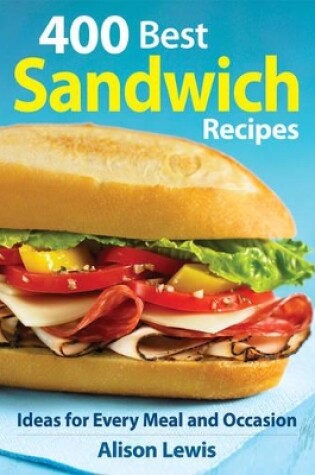 Cover of 400 Best Sandwich Recipes